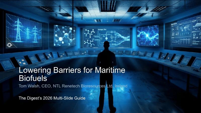 The Digest’s 2026 Multi-Slide Guide to Lowering Barriers for Maritime Biofuels